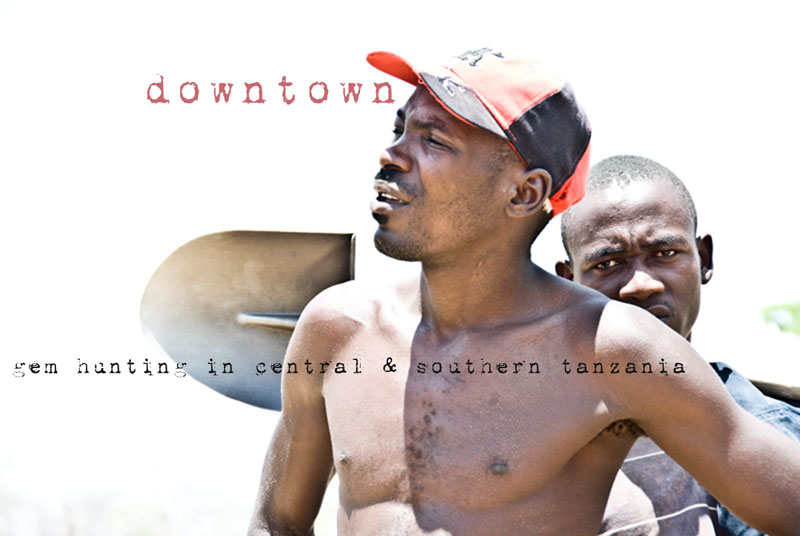 Downtown: Hunting gems in Southern Tanzania