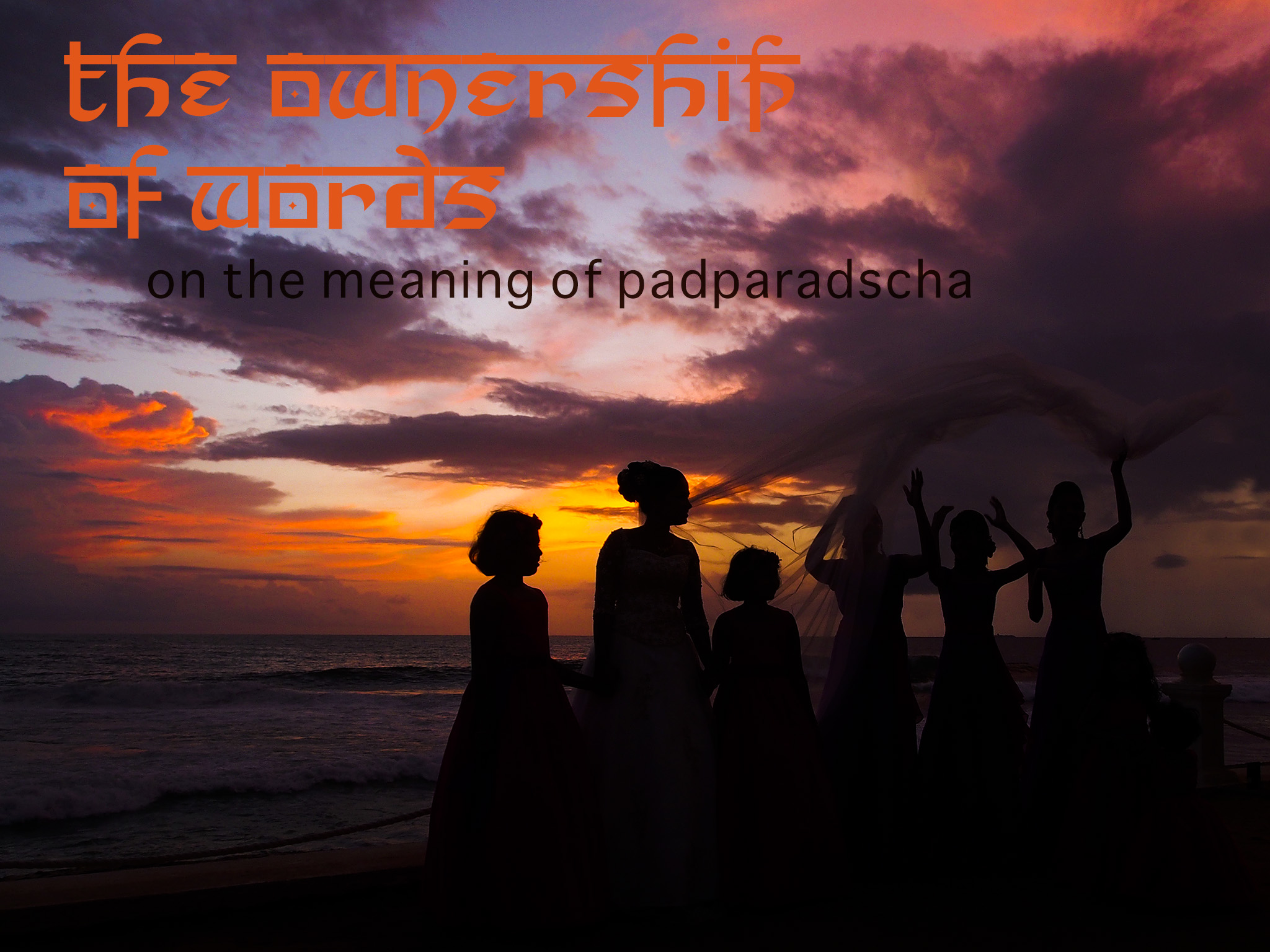 The Ownership of Words – An essay on the meaning of Padparadscha