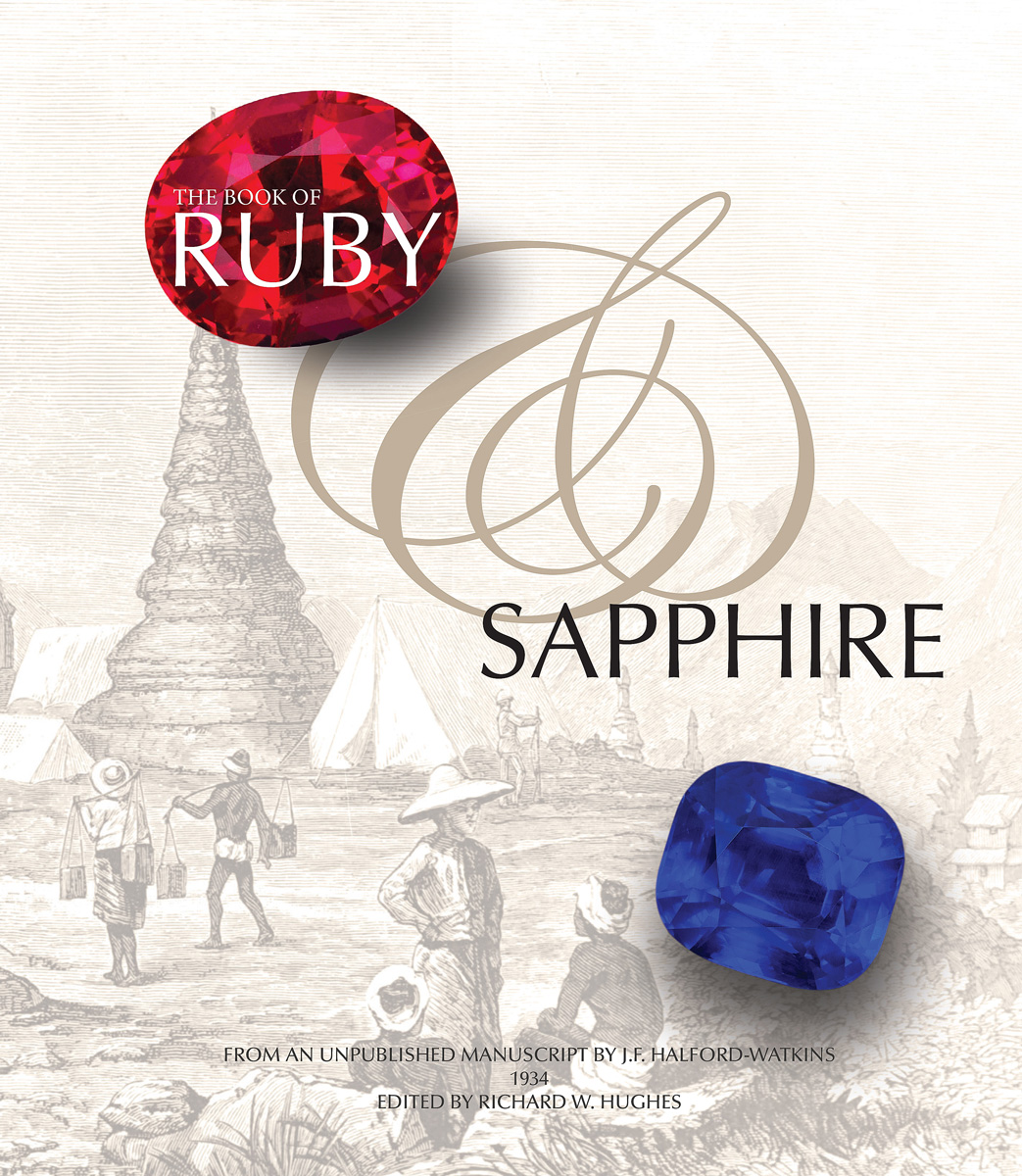 The cover of J.F. Halford-Watkins' Book of Ruby & Sapphire. This book, from an unpublished 1934 manuscript, was the first monograph devoted solely to the gemology of these gems. Sadly the author died before it could be published. The current author edited and published it in 2012.