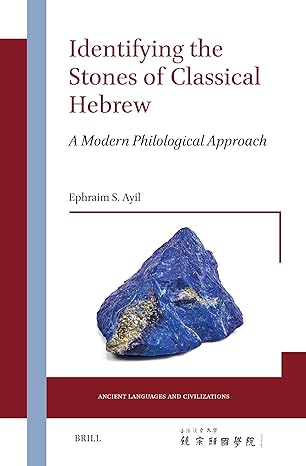 Identifying the Stones of Classical Hebrew: A Modern Philological Approach. Ancient Languages and Civilizations