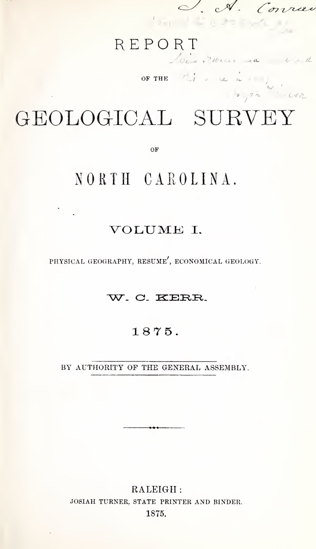 Report of the geological survey of North Carolina. Vol. I. Physical geography, resumé, economical geology