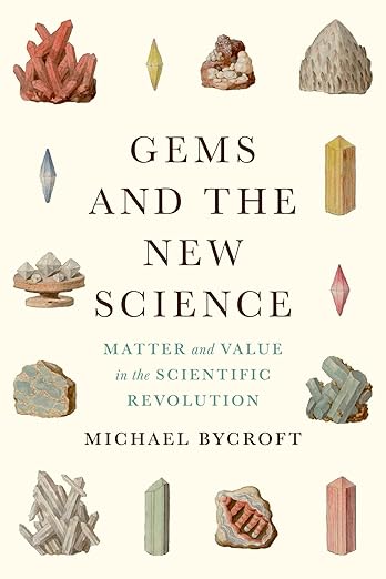 Gems and the New Science: Matter and Value in the Scientific Revolution