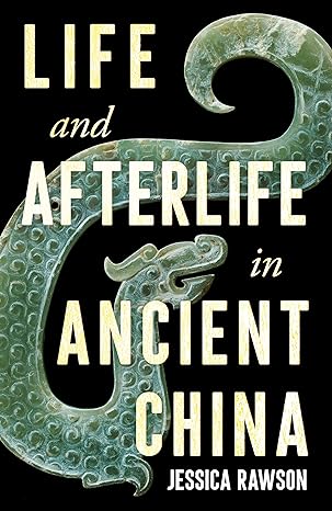Life and Afterlife in Ancient China