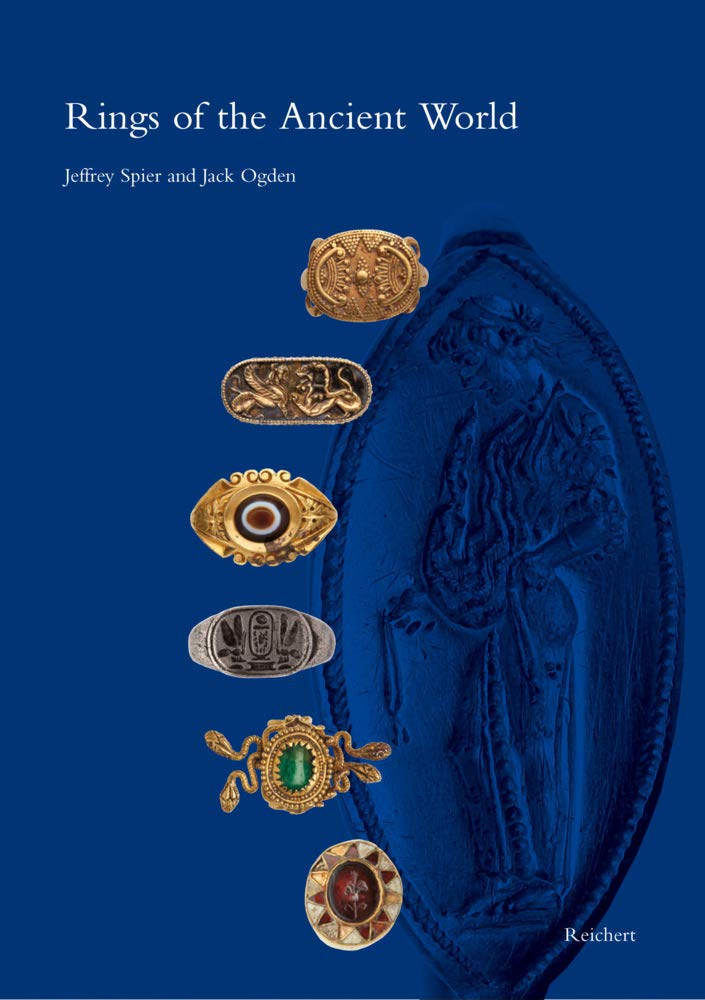 Rings of the Ancient World: Egyptian, Near Eastern, Greek, and Roman Rings from the Slava Yevdayev Collection