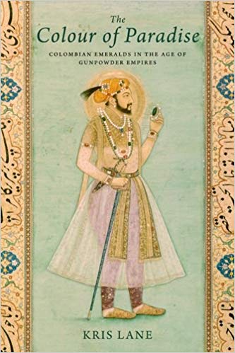 Colour of Paradise: The Emerald in the Age of Gunpowder