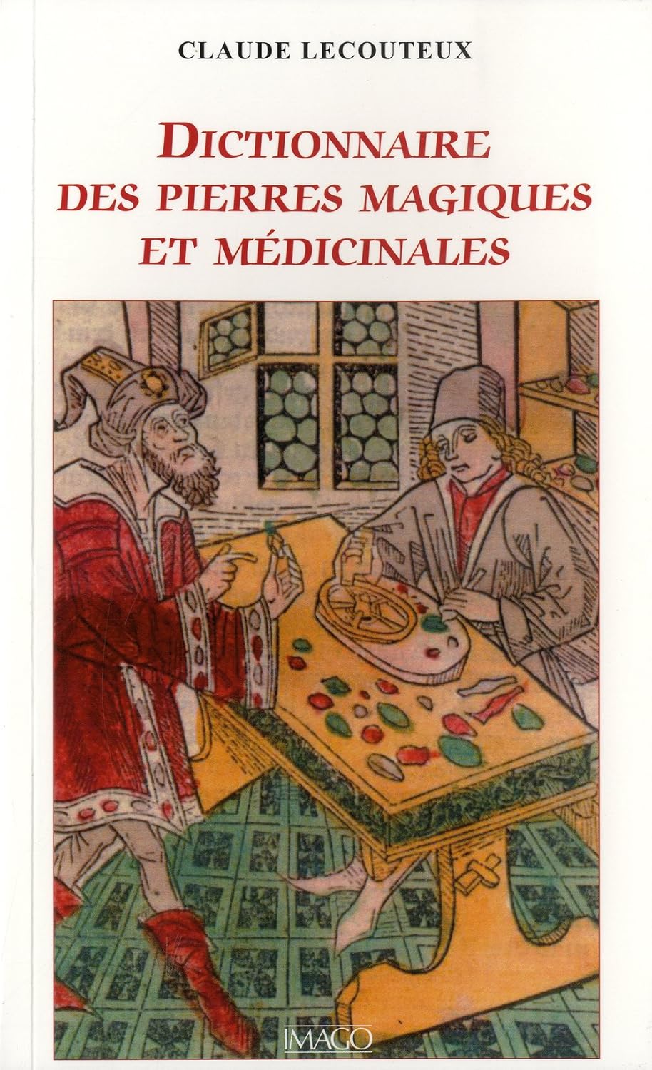 Dictionnaire des Pierres Magiques, Médicinales et Merveilleuses