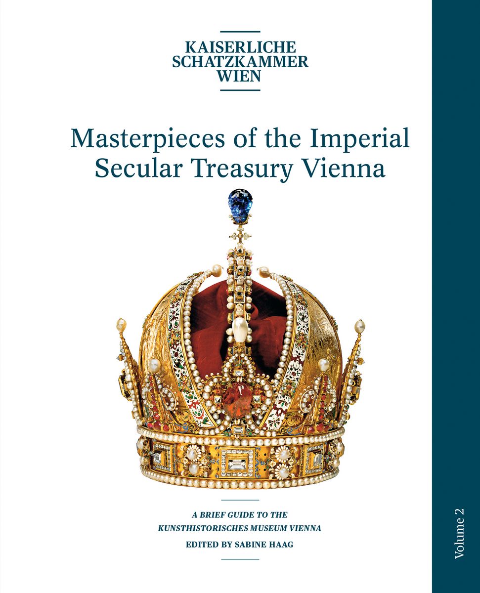 Masterpieces of the Imperial Secular Treasury Vienna