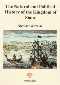 The Natural and Political History of the Kingdom of Siam A.D. 1688