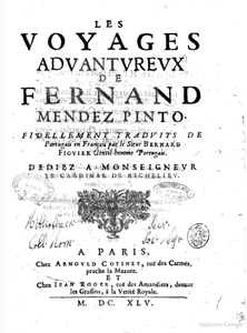Les Voyages Advantureax De Fernand Mendez Pinto, Fidellement Traduits de Portuguais en Francois par Le Sieur Bernard Figuier, Gentilhomme Portuguais