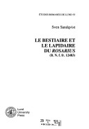 Rosarius. Selections. Le bestiaire et le lapidaire du Rosarius (B.N.f.fr.12483) / [établissement du texte, notes et glossaire par] Sven Sandqvist.