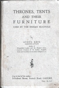 Thrones, Tents and their Furniture used by the Indian Mughuls