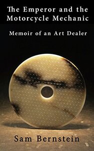 The Emperor and the Motorcycle Mechanic: Memoir of an Art Dealer