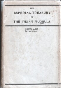 The Imperial Treasury of the Indian Mughuls