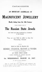 Catalogue of an Important Assemblage of Magnificent Jewellery Mostly Dating from the 18th Century Which Formed Part of the Russian State Jewels…