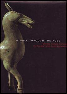 A Walk Through the Ages: Chinese Archaic Art from the Sondra Landy Gross Collection
