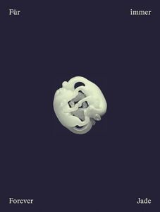 Forever Jade • Chinese Jade Miniatures from Four Millennia