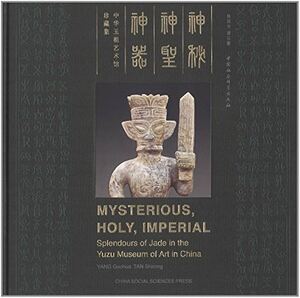 Mysterious, Holy, Imperial: Splendours of Jade in the Yuzu Museum of Art in China