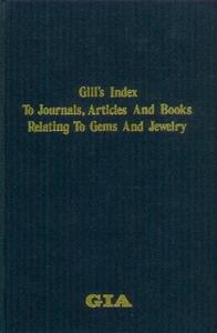 Gill’s Index to Journals, Articles and Books Relating to Gems and Jewelry