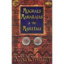 Mughals, Maharajas and the Mahatma