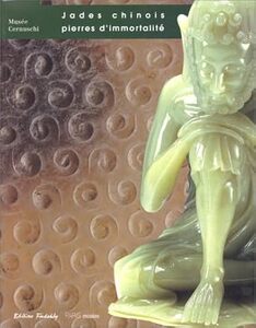 Jades Chinois: Pierres d'immortalité